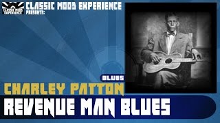 Charley Patton - Revenue Man Blues (1929)
