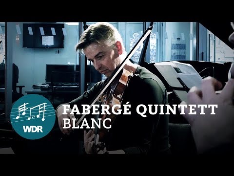 Fabergé quintet plays Blanc | WDR Klassik