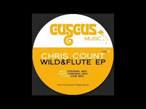 Chris Count - Wild & Flute EP: Wild (original mix)