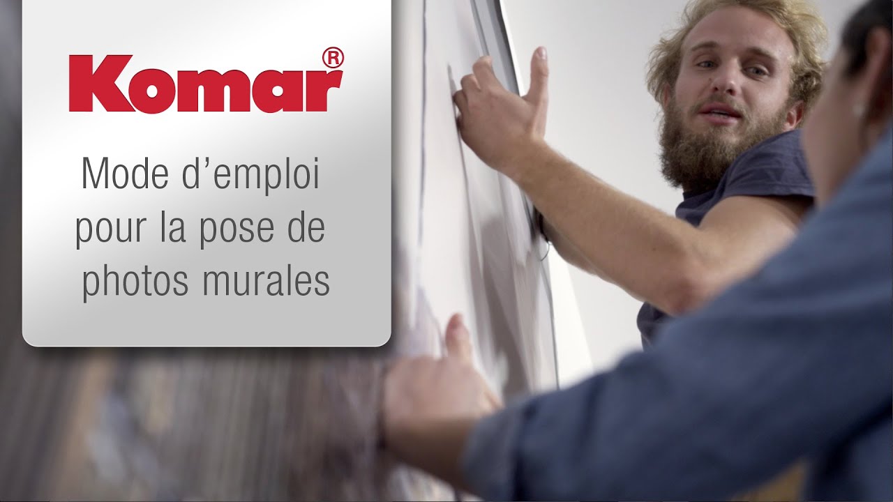 Komar - vidéo pratique pour la pose de photos murales
