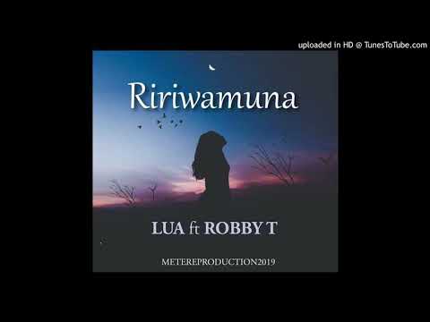 Robby T ft Lua- Ririwamuna (2019)
