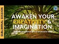 AWAKEN YOUR CREATIVITY & IMAGINATION | Subliminal Affirmations & Isochronic Tones