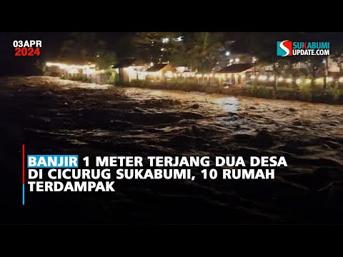 Banjir 1 Meter Terjang Dua Desa di Cicurug Sukabumi, 10 Rumah Terdampak