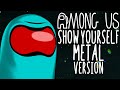 AMONG US - Show Yourself [Metal Ver.] - Caleb Hyles and Tre Watson