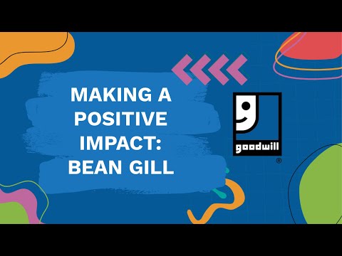 Making a Positive Impact - Bean Gill
