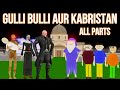 Gulli Bulli Aur KABRISTAN All Parts Gulli Bulli MAKE JOKE HORROR CARTOON MAKE JOKE HORROR