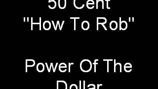 50-Cent - How To Rob ( Lyrics In Description )