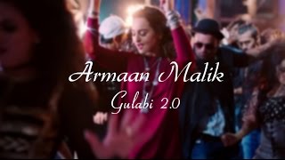 Gulabi 2.0 Full Song || Armaan Malik &amp;  Amaal Malik || Sonakshi Sinha || Noor 2017