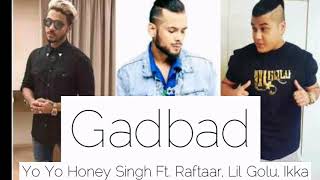 Gadbad | Yo Yo Honey Singh ft. Raftaar, Lil Golu, Ikka | Mafia Mundeer | Old Song