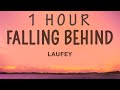 Laufey - Falling Behind (Lyrics) | 1 HOUR