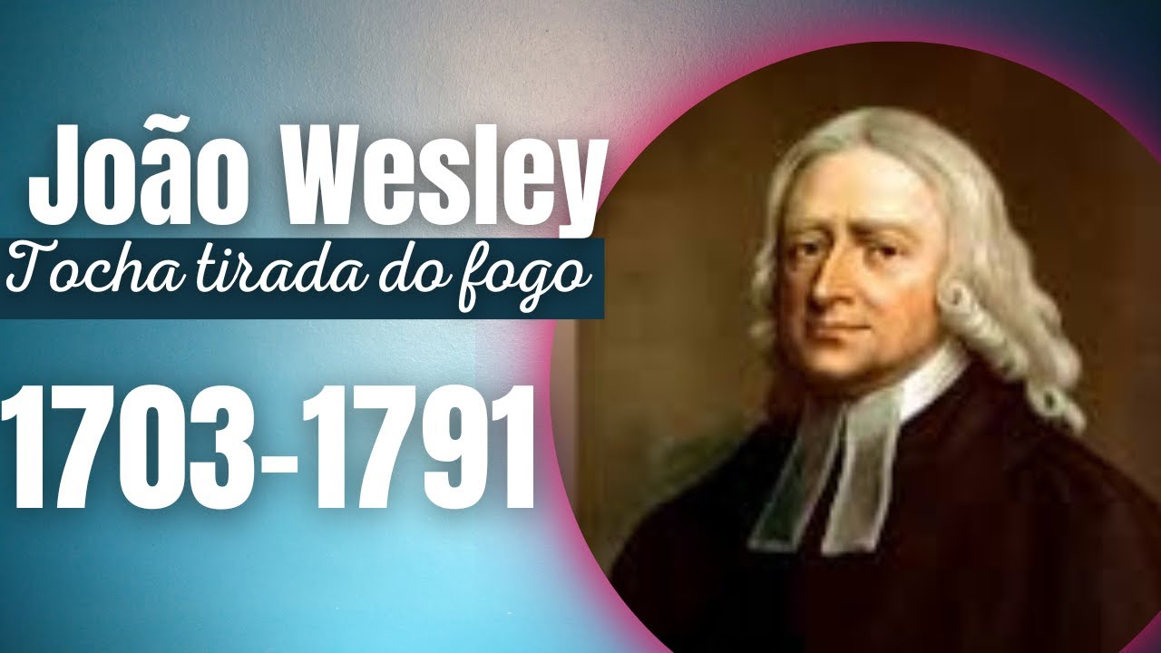 João Wesley, Tocha tirada do fogo