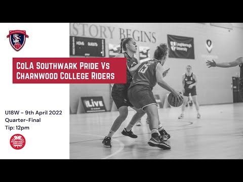 U18W 1/4 Final: CoLA Southwark Pride Vs Charnwood College Riders - 9th April 2022