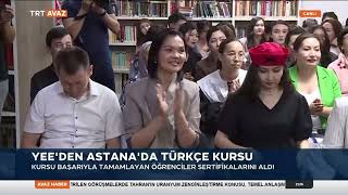 YEE'den Astana'da Türkçe Kursu-TRT AVAZ HABER-23.05.2025