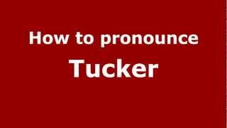 How to pronounce Tucker