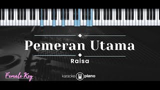 Download lagu Pemeran Utama – Raisa (KARAOKE PIANO - FEMALE KEY) mp3