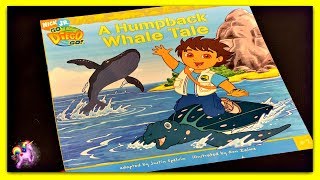 GO DIEGO GO! &quot;A HUMPBACK WHALE TALE&quot; - Read Aloud - Storybook for kids, children &amp; adults
