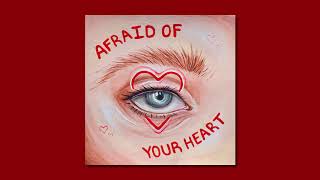 Afraid of Your Heart Music Video