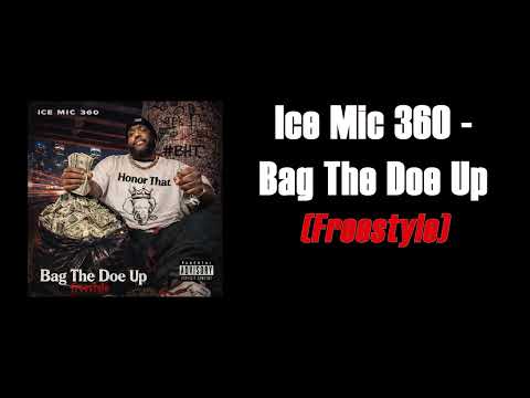 Ice Mic 360 - Bag The Doe Up (Freestyle)