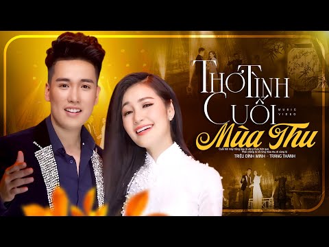 Thơ Tình Cuối Mùa Thu - Triệu Đình Minh, Trang Thanh | Bản Thu Mới Nhất