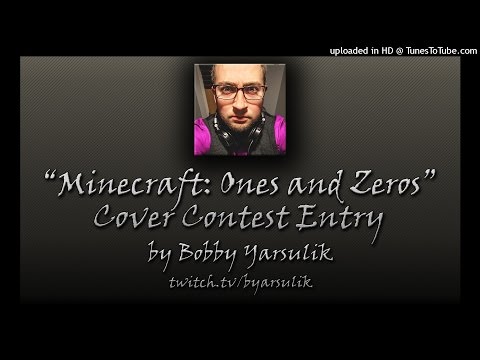 ♪ MineCraft Ones and Zeros - Cover Contest Entry VOTE NOW!!!