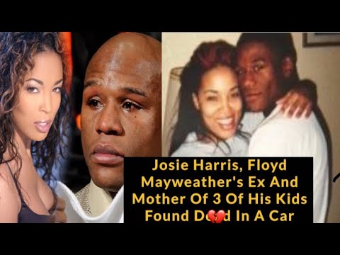 FLOYD MAYWEATHER BABYMOTHER JOSIE HARRIS FOUND DEAD IN CAR??