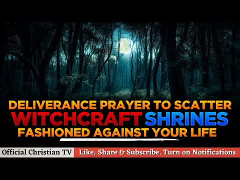 PRAYER AGAINST WITCHCRAFT SHRINES | Official Christian TV