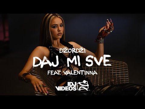 DZORDZI FEAT. VALENTINNA - DAJ MI SVE (OFFICIAL VIDEO)