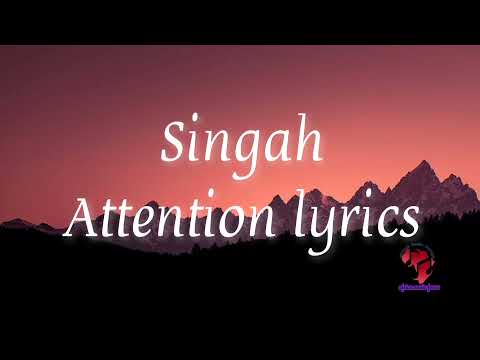 Singah -Attencion(official lyric video)#singah#attention#lyrics#trending1#newafricanmusic