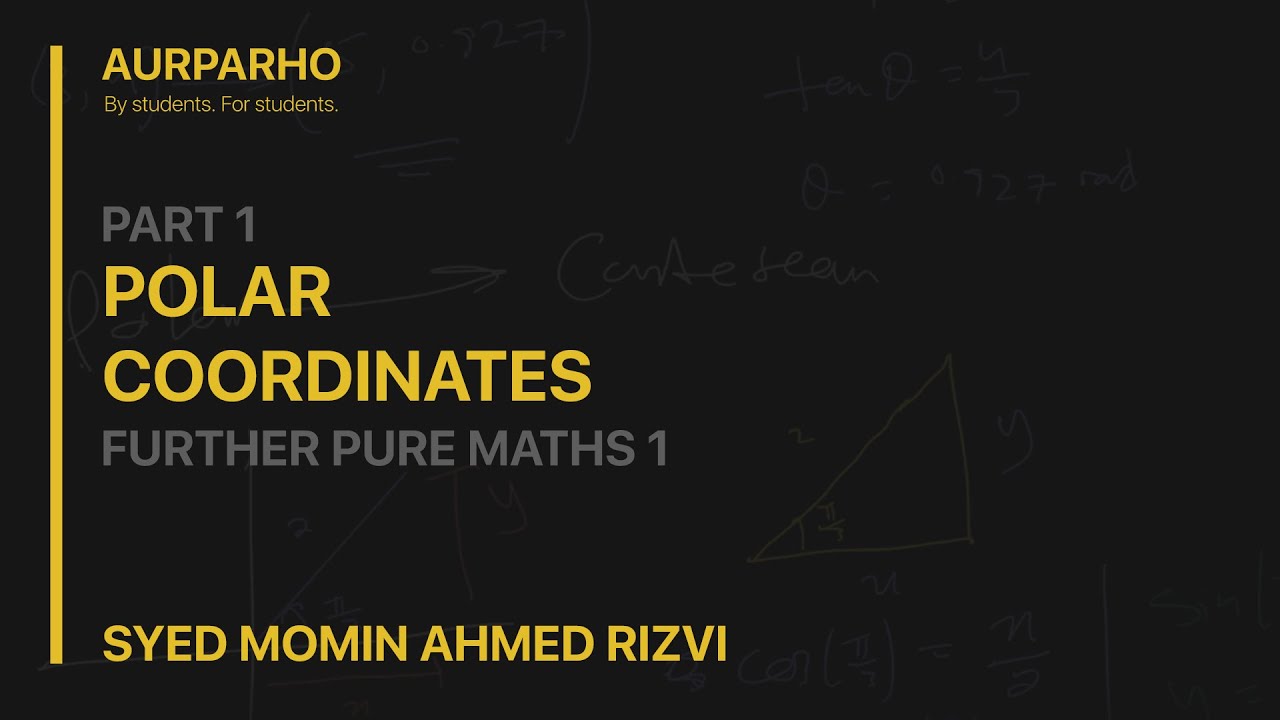1. Polar Coordinates: Further Pure Maths 1 | A Level Further Maths