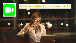 how to unblock facetime in uae! 100% works (2023)