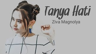 Download lagu Tanya Hati Ziva Magnolya... mp3