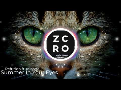 🎵 Summer In Your Eyes 🎵 Refuzion ft. rainage 🎵