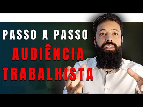 13 PASSOS DA AUDIÊNCIA TRABALHISTA