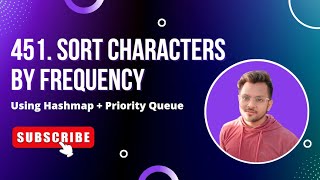 YouTube video '451. Sort Characters By Frequency | Using HashMap + Priority Queue | Vishal Rajput'