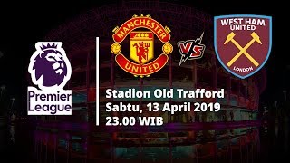 Live Streaming Liga Inggris, Manchester United Vs West Ham, Pukul 23.30 WIB