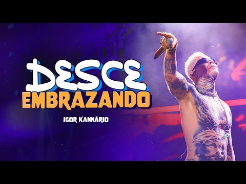 IGOR KANNÁRIO | BEM VINDO A MINHA QUEBRADA - DESCE EMBRAZANDO