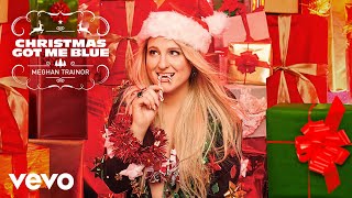 Meghan Trainor - Christmas Got Me Blue (Official Audio)