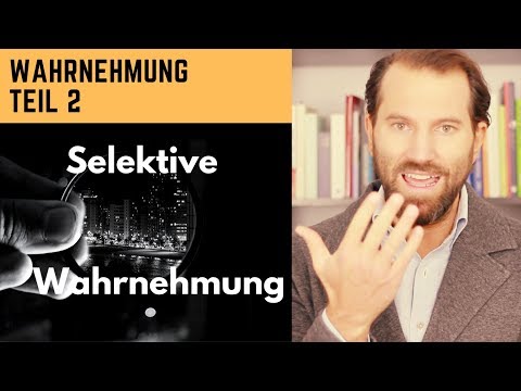 Warum wir alle blind sind (Selektive Wahrnehmung erklärt)