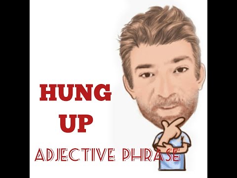 English Tutor Nick P Adjective Phrase (106) Hung Up - Two Meanings