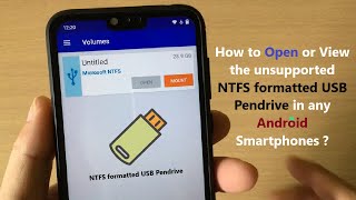 How to Open or View the unsupported NTFS formatted USB Pendrive in any Android Smartphones ?