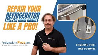 How to Replace Samsung Refrigerator Freezer Door Handle DA64-03945C