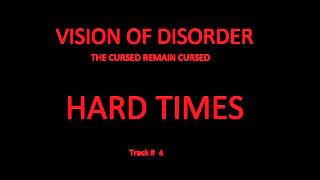 Vision Of Disorder - 04 - Hard Times - The Cursed Remain Cursed