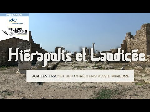 Hiérapolis et Laodicée : sur les traces des chrétiens d’Asie Mineure