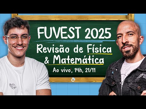 Revisão de Física e Matemática FUVEST 2025
