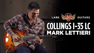 Video thumbnail for Mark Lettieri - Collings I-35 LC - Lark Guitars by Lark Guitars