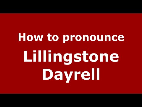 How to pronounce Lillingstone Dayrell
