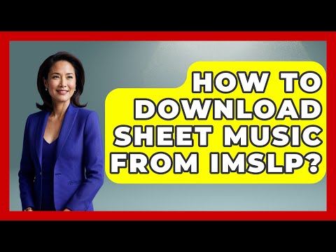 How To Download Sheet Music From IMSLP? - Classical Serenade