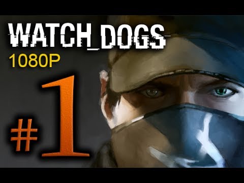 Watch Dogs Walkthrough Part 1 [1080p HD] - No Commentary - First 90 Minutes!
