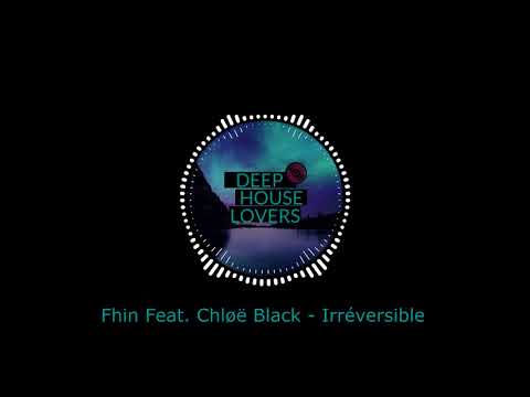 Fhin Feat. Chløë Black - Irréversible