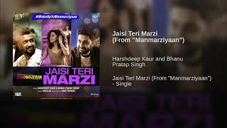 Jaisi Teri Marzi From Manmarziyaan